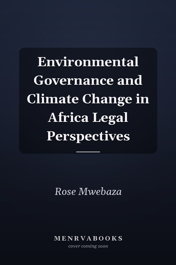 Environmental Governance and Climate Change in Africa Legal Perspectives