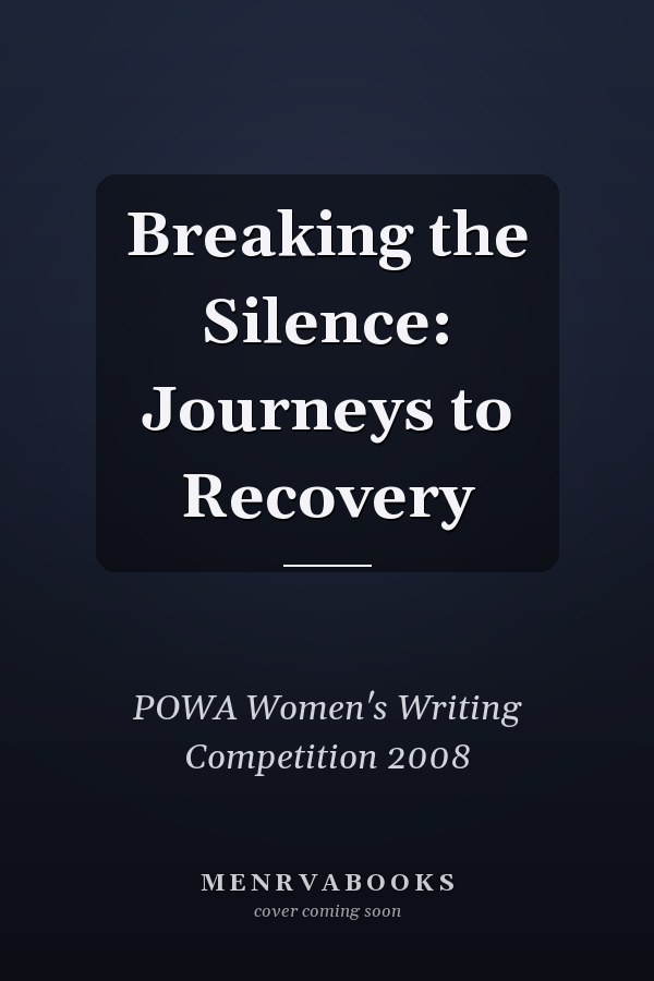 Breaking the Silence: Journeys to Recovery