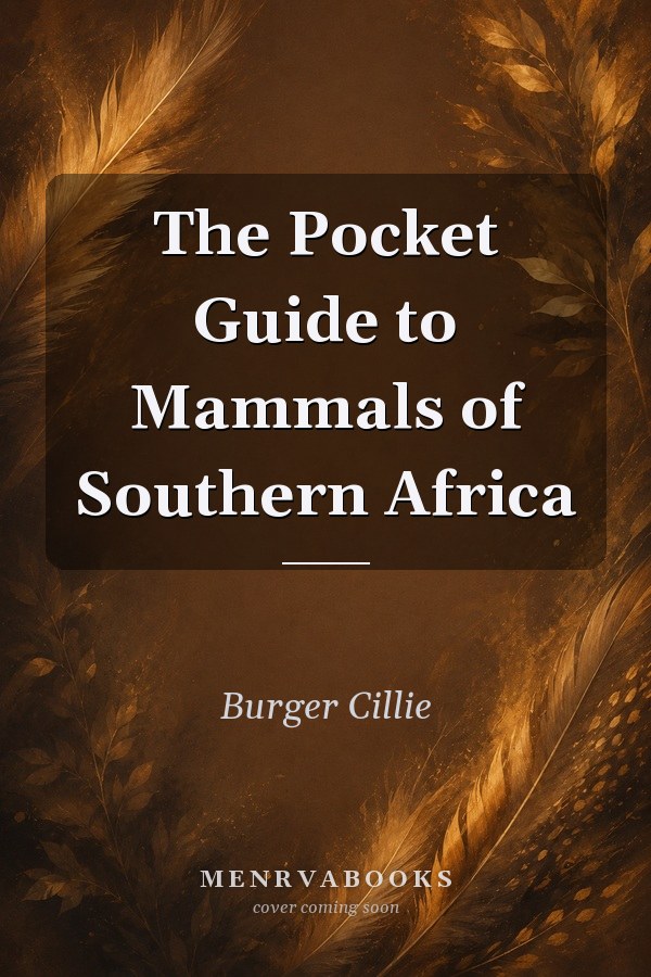 The Pocket Guide to Mammals of Southern Africa