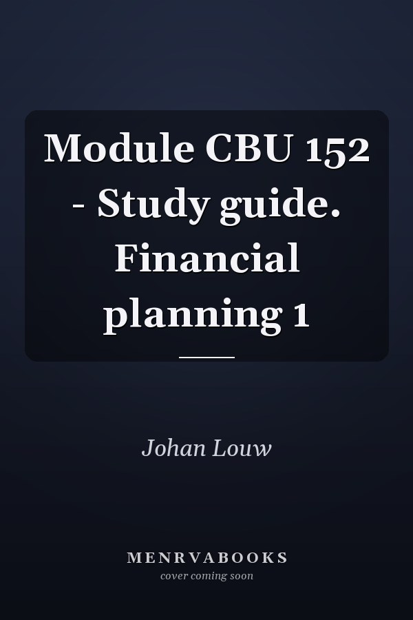 Module CBU 152 - Study guide. Financial planning 1