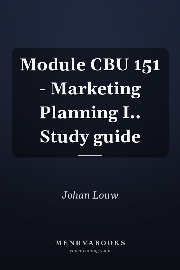 Module CBU 151 - Marketing Planning I.. Study guide