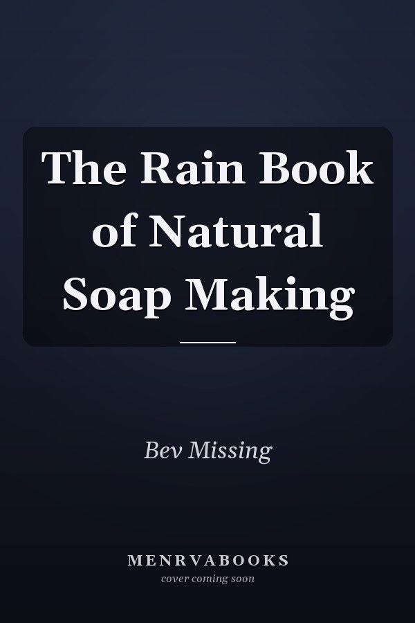 The Rain Book of Natural Soap Making