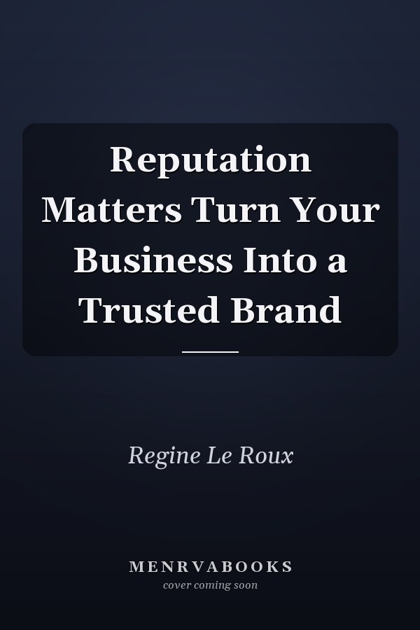Reputation Matters Turn Your Business Into a Trusted Brand