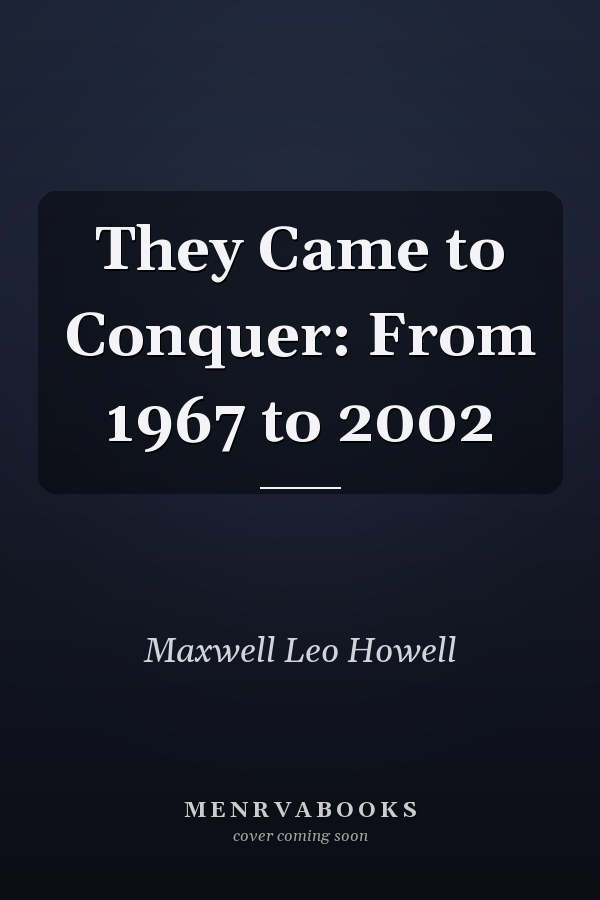 They Came to Conquer: From 1967 to 2002