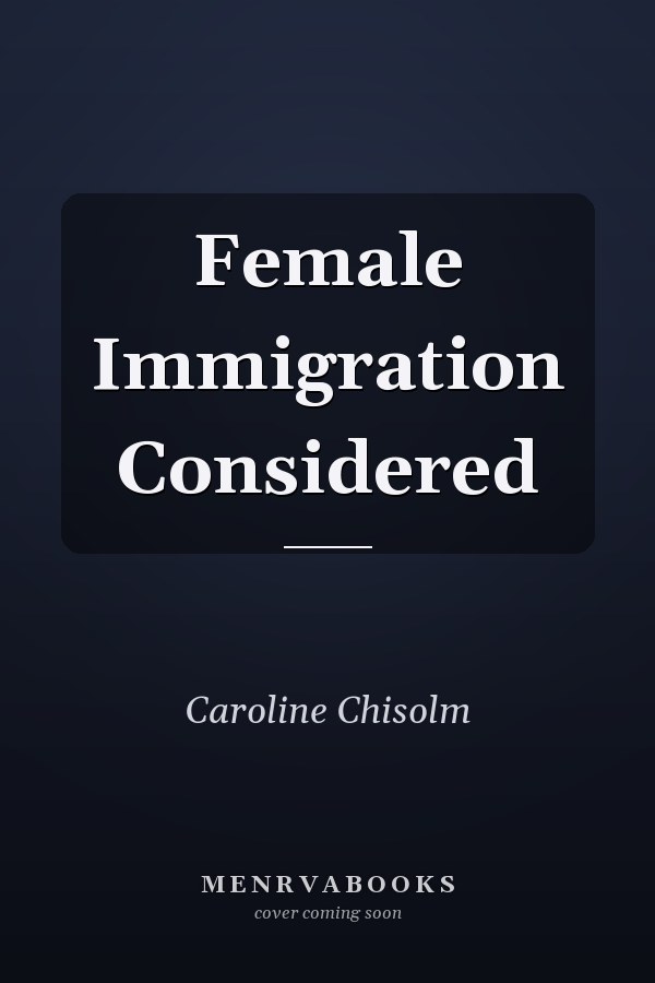 Female Immigration Considered