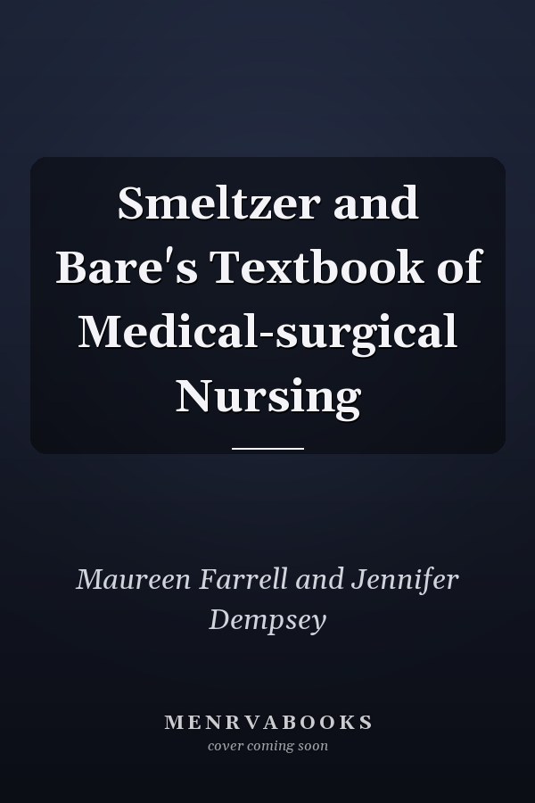 Smeltzer and Bare's Textbook of Medical-surgical Nursing