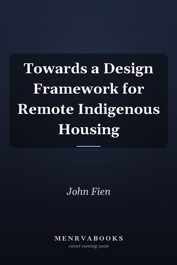 Towards a Design Framework for Remote Indigenous Housing