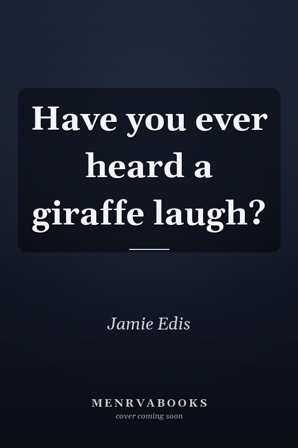 Have you ever heard a giraffe laugh?