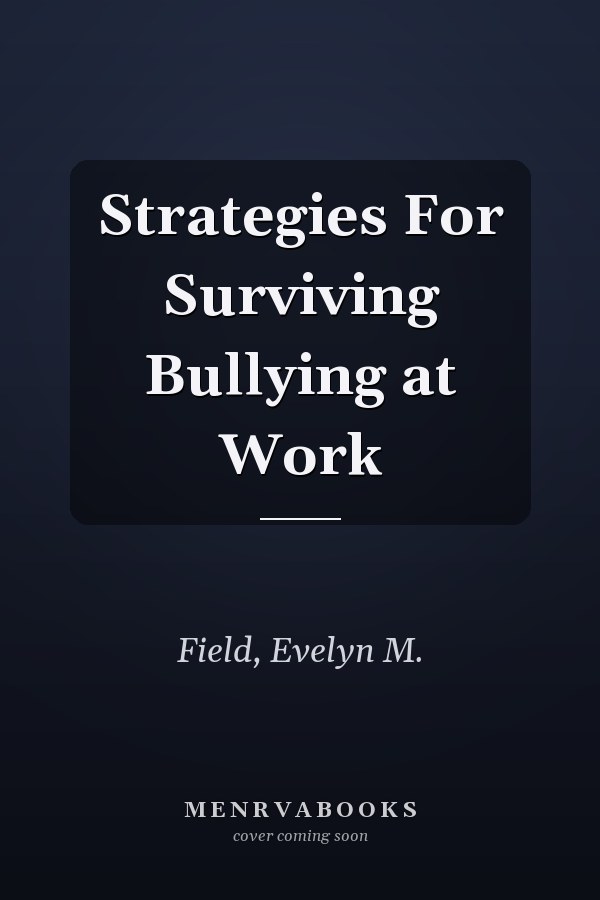 Strategies For Surviving Bullying at Work