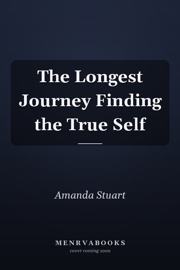 The Longest Journey Finding the True Self