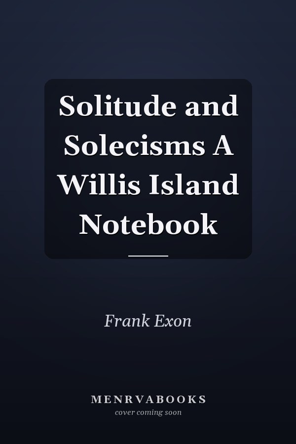 Solitude and Solecisms A Willis Island Notebook