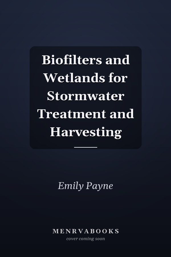 Biofilters and Wetlands for Stormwater Treatment and Harvesting