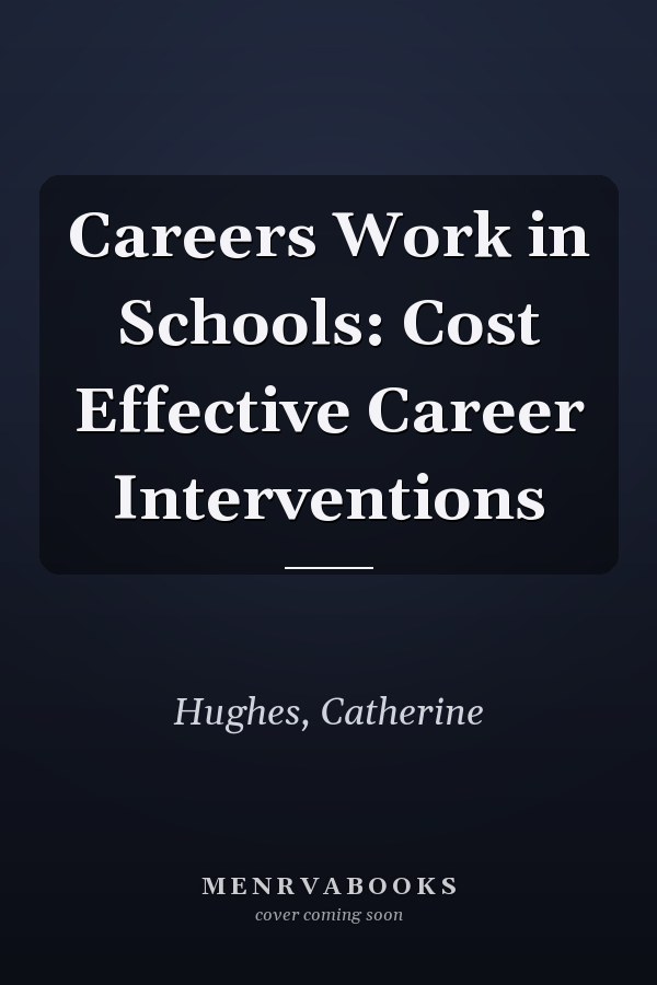 Careers Work in Schools: Cost Effective Career Interventions