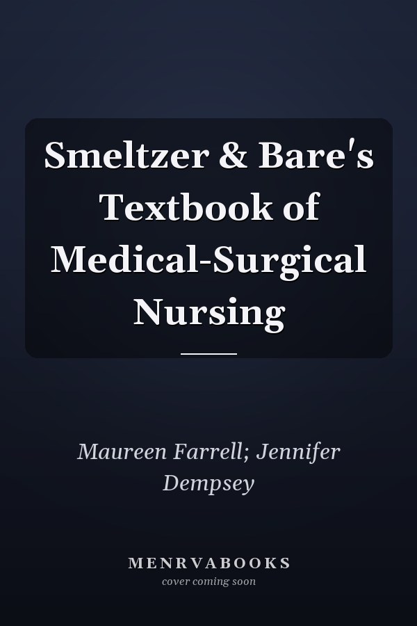 Smeltzer & Bare's Textbook of Medical-Surgical Nursing