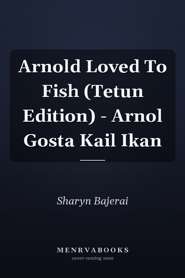 Arnold Loved To Fish (Tetun Edition) - Arnol Gosta Kail Ikan