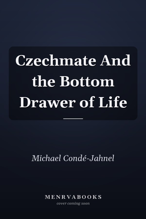 Czechmate And the Bottom Drawer of Life