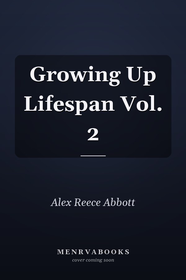 Growing Up Lifespan Vol. 2
