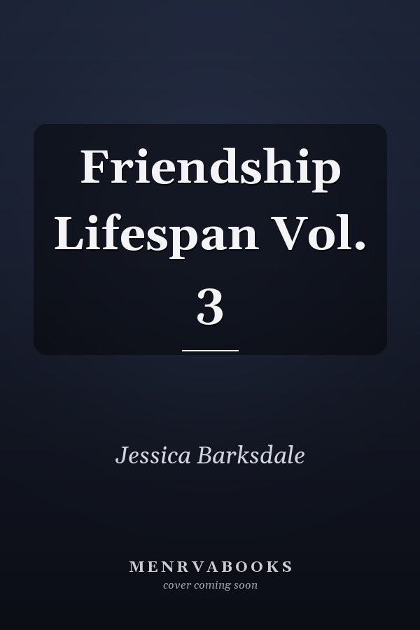 Friendship Lifespan Vol. 3