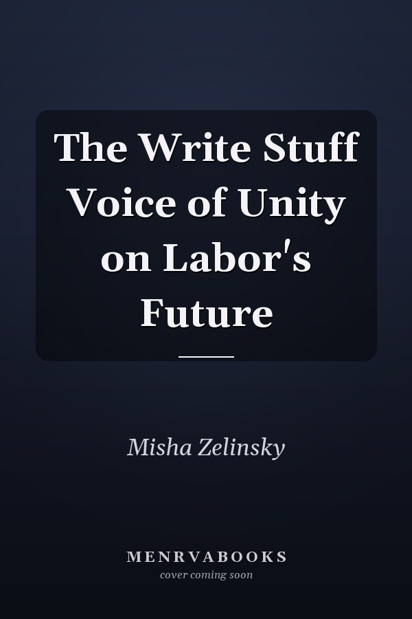 The Write Stuff Voice of Unity on Labor's Future