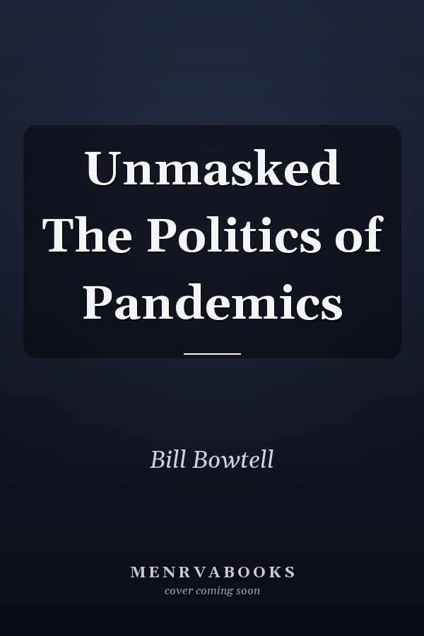 Unmasked The Politics of Pandemics
