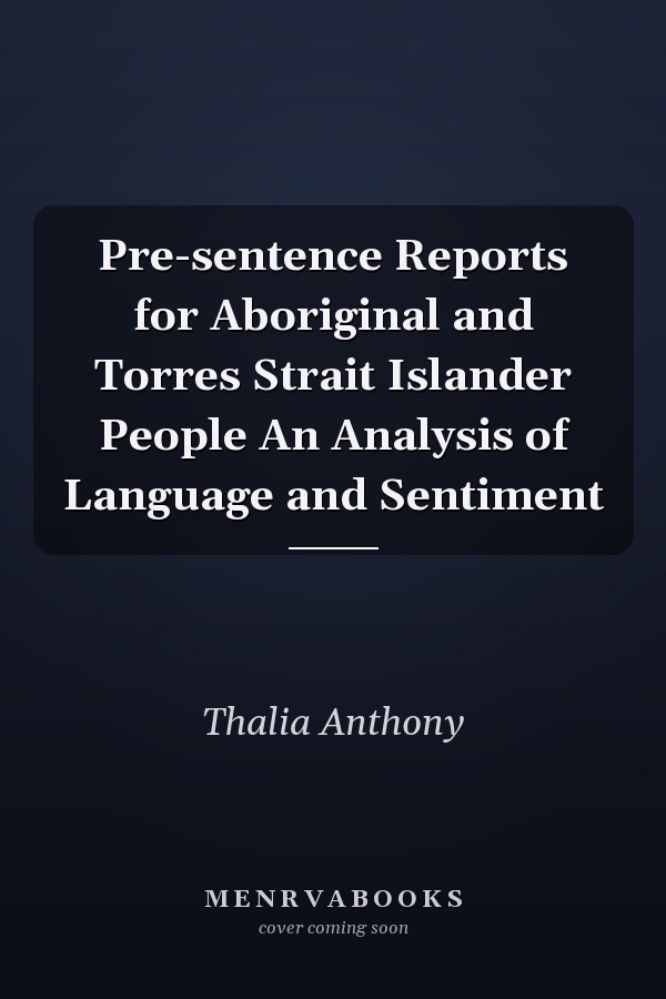 Pre-sentence Reports for Aboriginal and Torres Strait Islander People An Analysis of Language and Sentiment