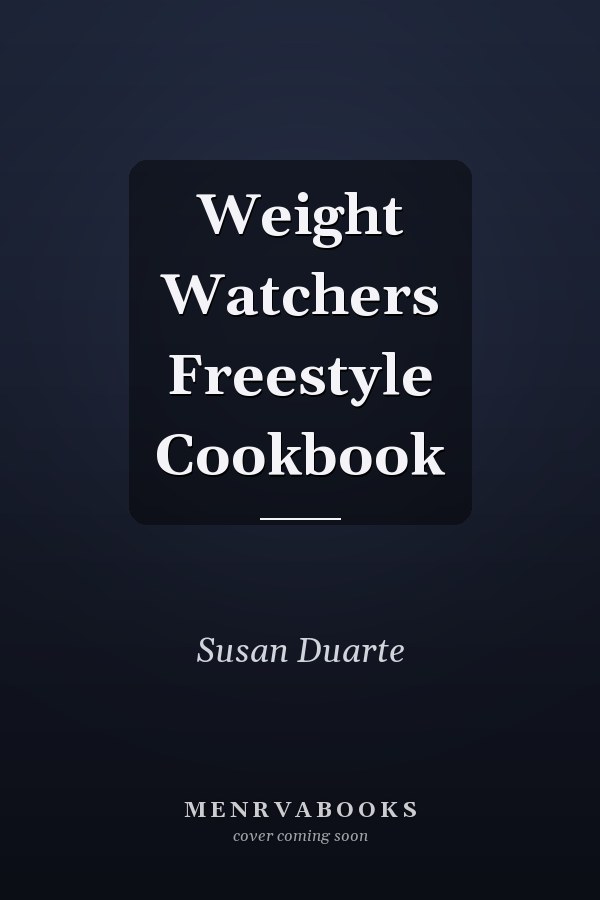 Weight Watchers Freestyle Cookbook