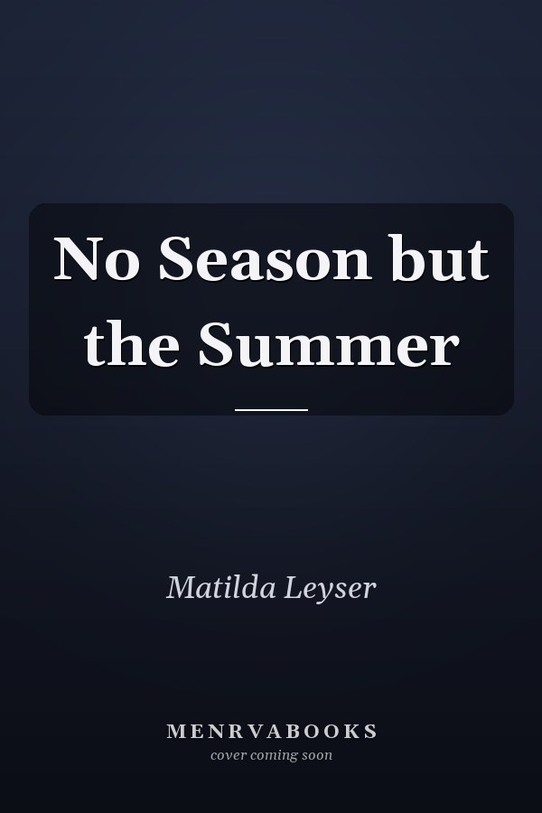 No Season but the Summer
