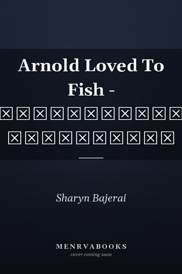 Arnold Loved To Fish - ငါးမျှားကြိုက်တဲ့ အောင်အောင်