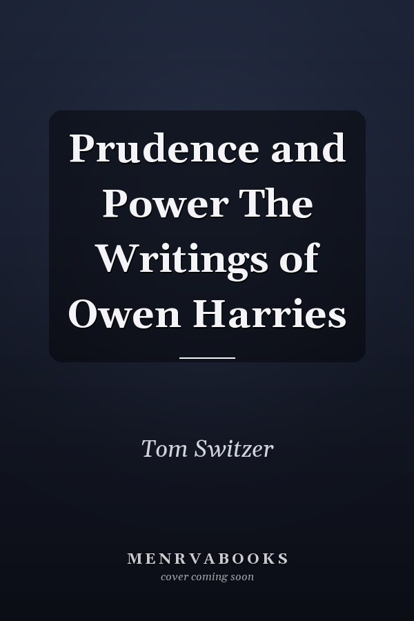 Prudence and Power The Writings of Owen Harries