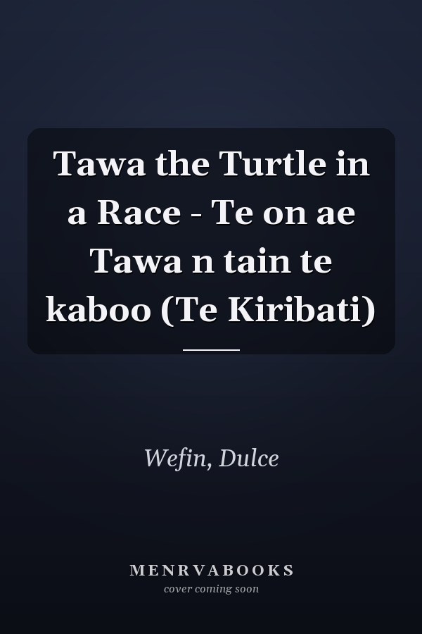 Tawa the Turtle in a Race - Te on ae Tawa n tain te kaboo (Te Kiribati)