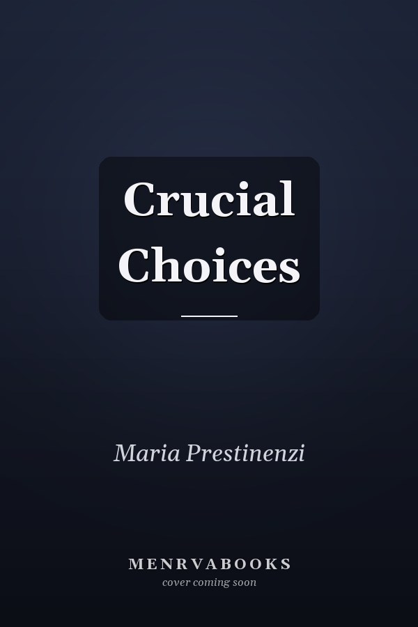 Crucial Choices