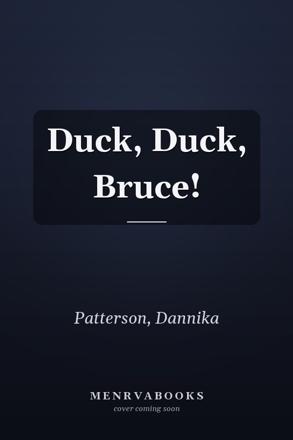 Duck, Duck, Bruce!