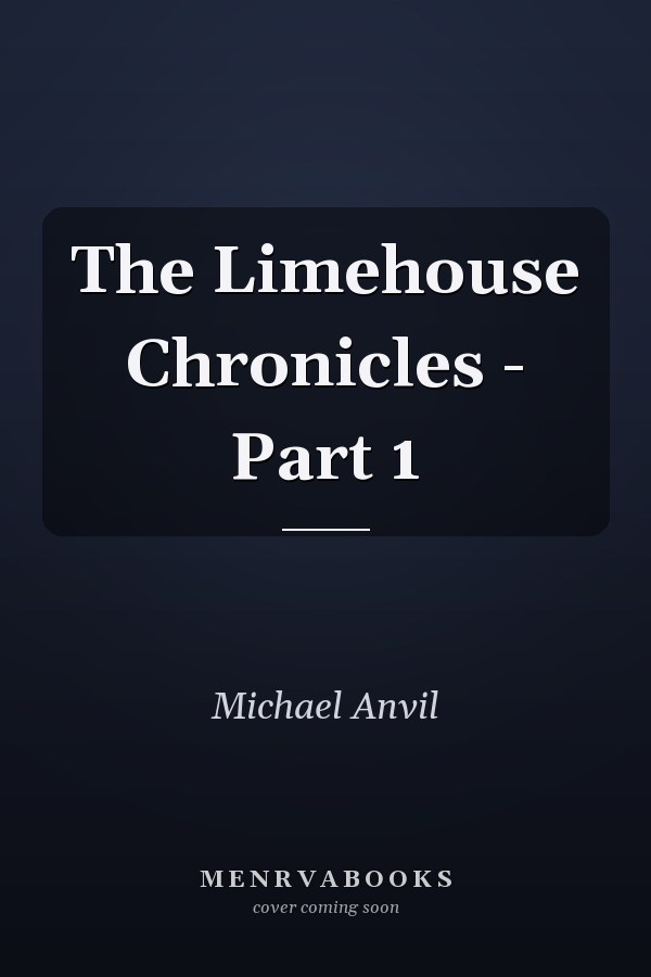 The Limehouse Chronicles - Part 1