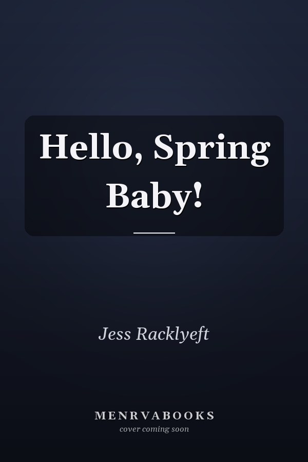 Hello, Spring Baby!