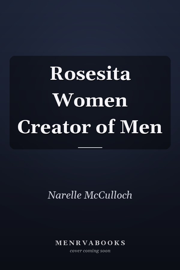 Rosesita Women Creator of Men