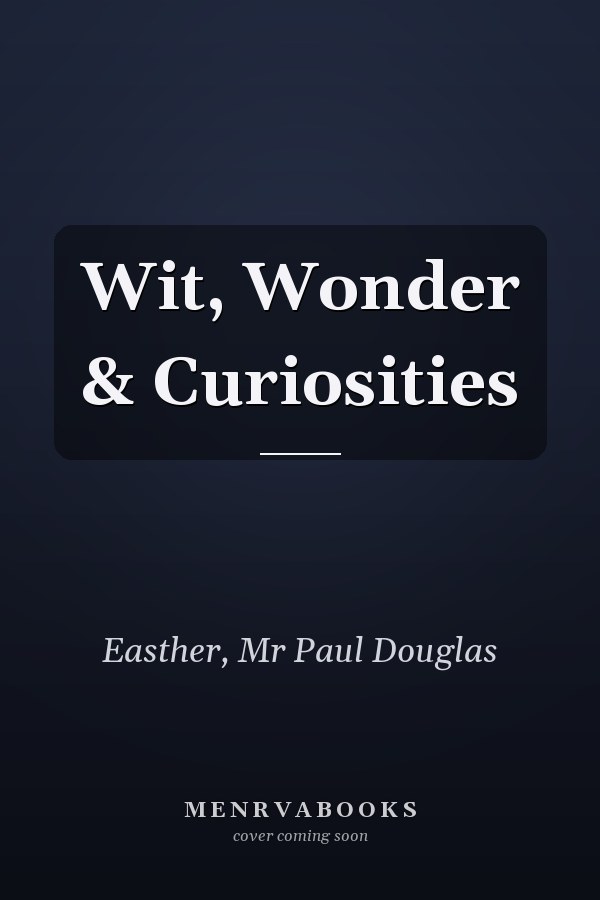 Wit, Wonder & Curiosities