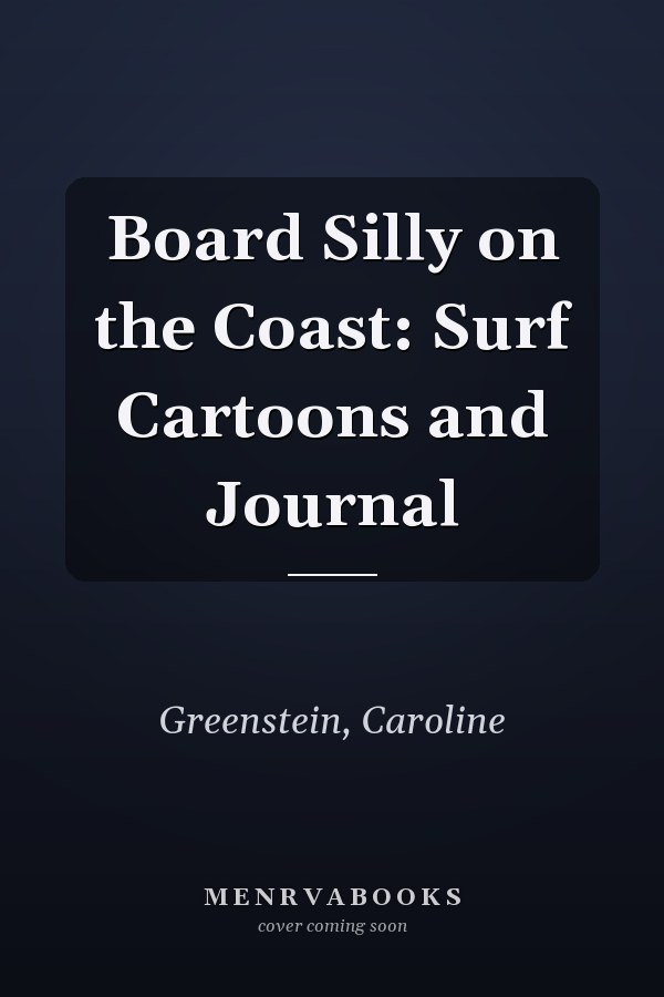 Board Silly on the Coast: Surf Cartoons and Journal