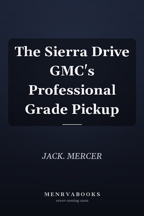The Sierra Drive GMC's Professional Grade Pickup