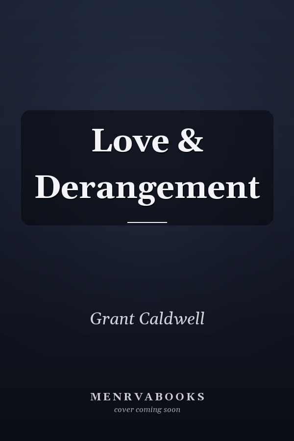 Love & Derangement
