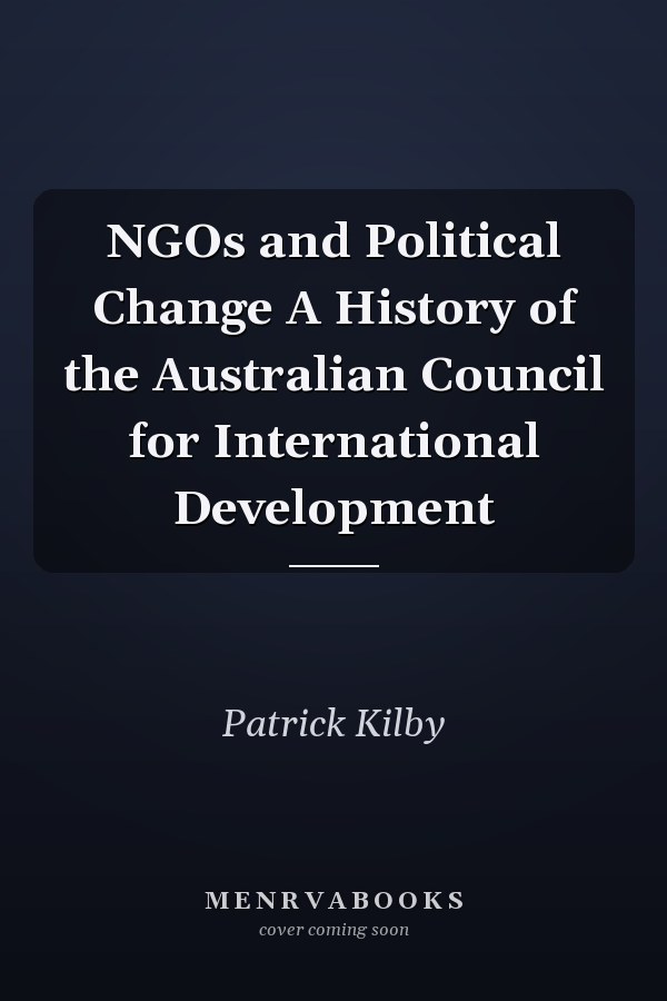 NGOs and Political Change A History of the Australian Council for International Development