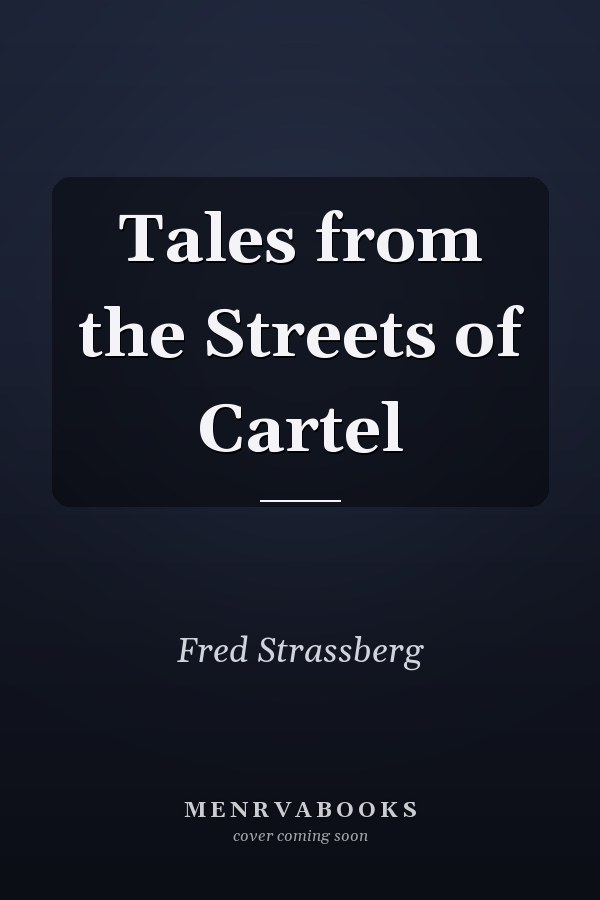 Tales from the Streets of Cartel