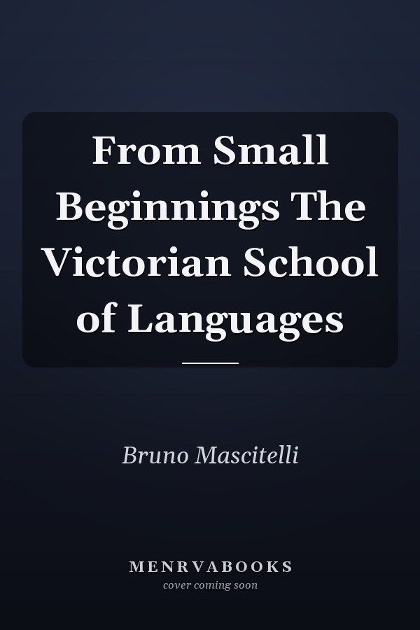 From Small Beginnings The Victorian School of Languages