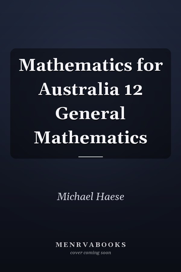 Mathematics for Australia 12 General Mathematics