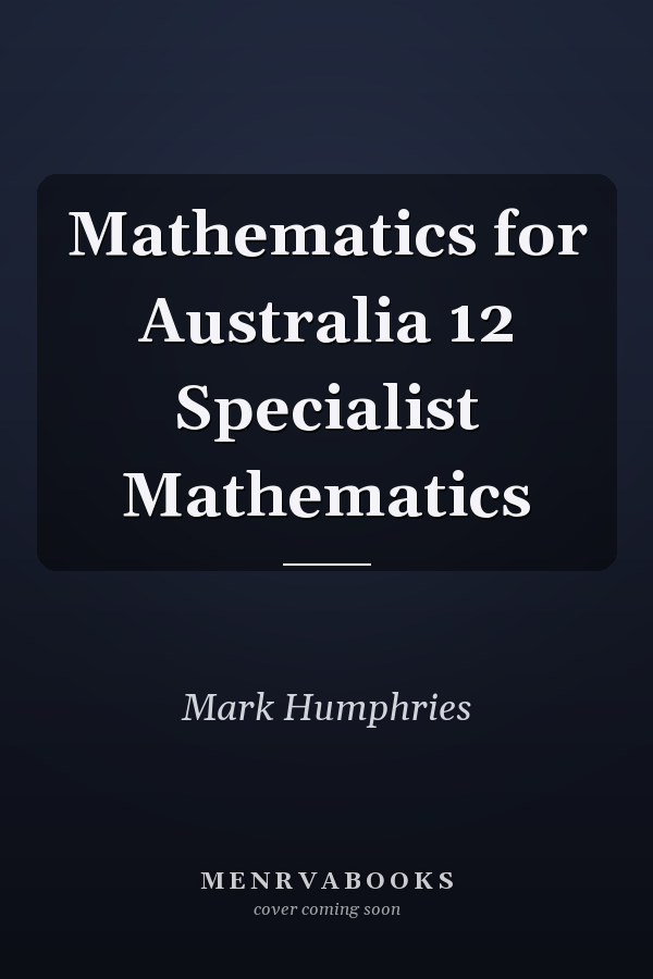 Mathematics for Australia 12 Specialist Mathematics
