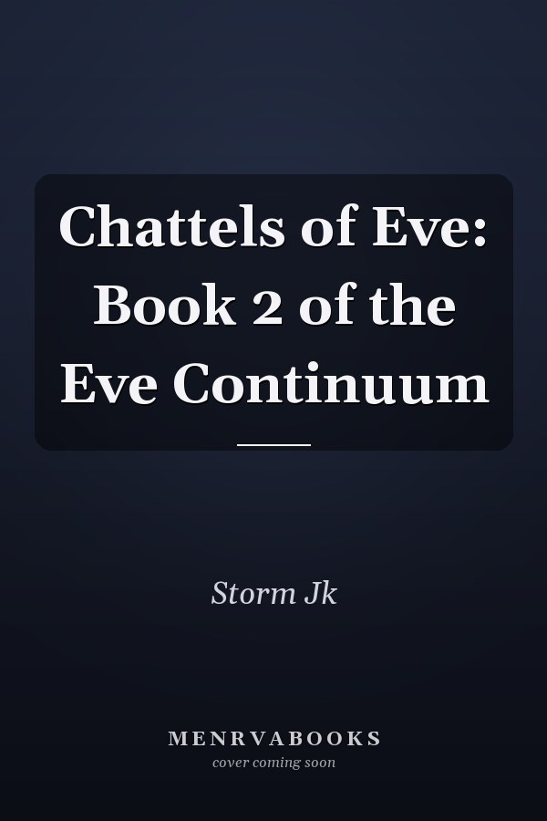 Chattels of Eve: Book 2 of the Eve Continuum
