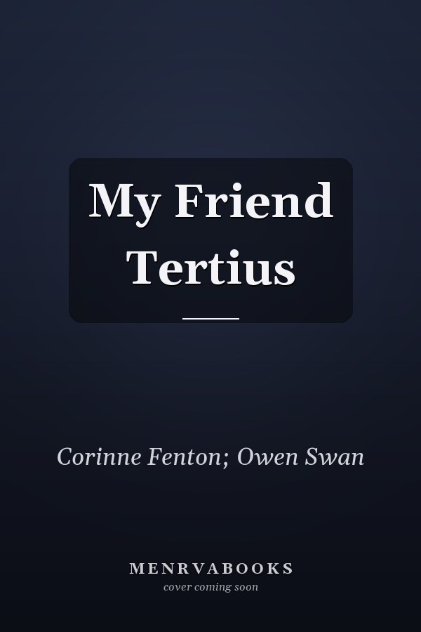 My Friend Tertius