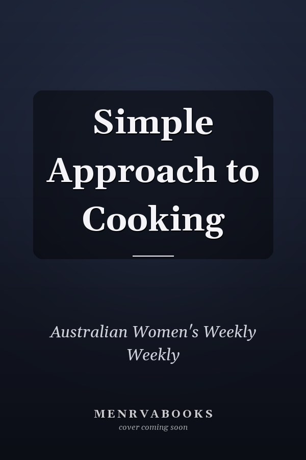 Simple Approach to Cooking