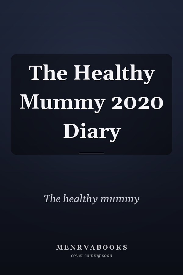The Healthy Mummy 2020 Diary