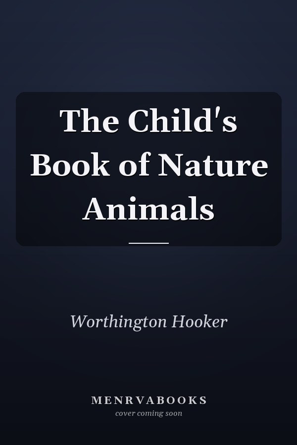 The Child's Book of Nature Animals
