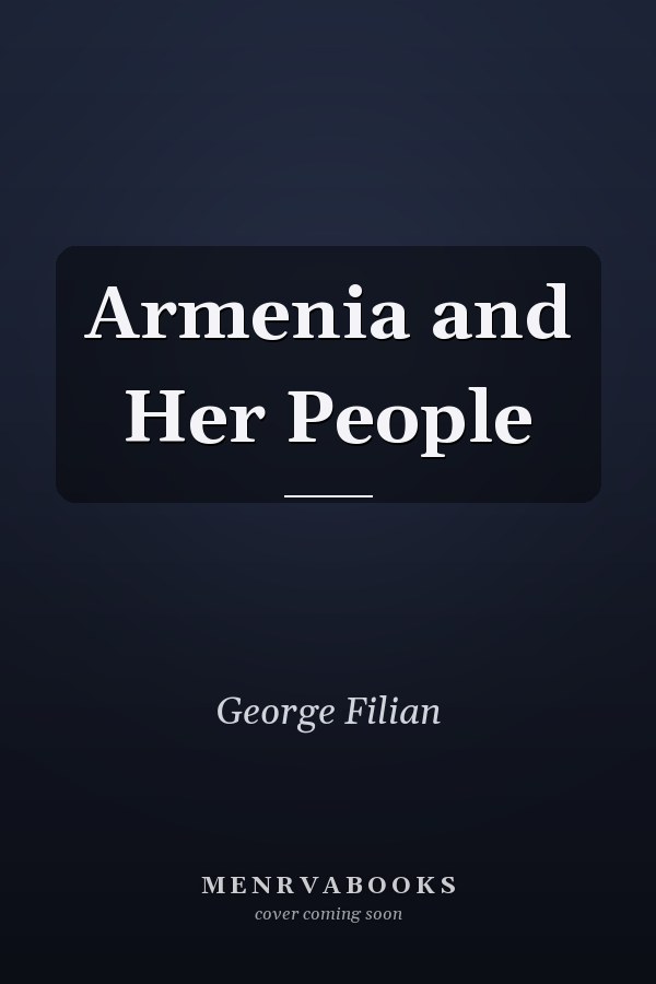 Armenia and Her People